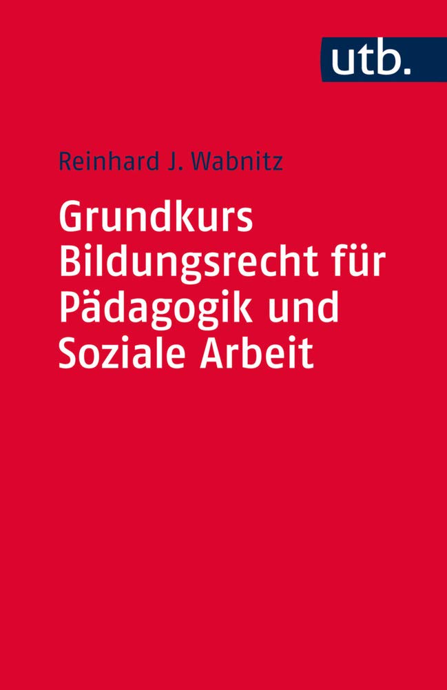 Grundkurs Bildungsrecht für Pädagogik und Soziale Arbeit Law
