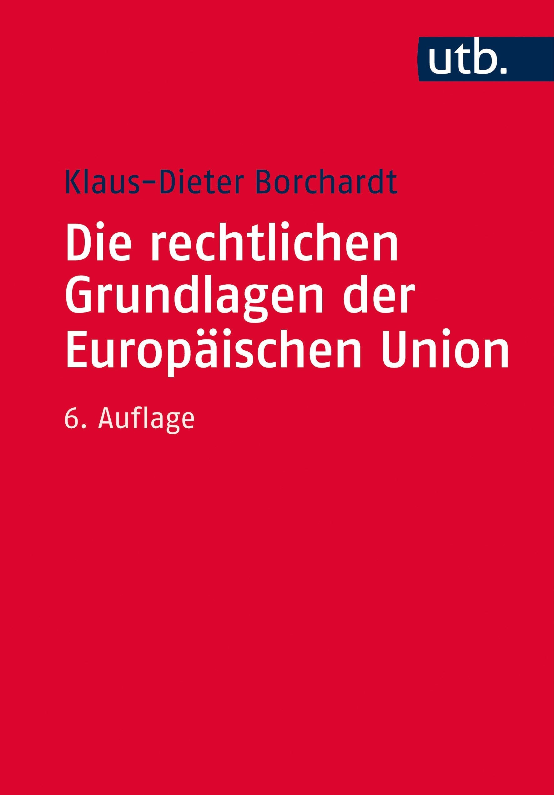 Die rechtlichen Grundlagen der Europäischen Union Law