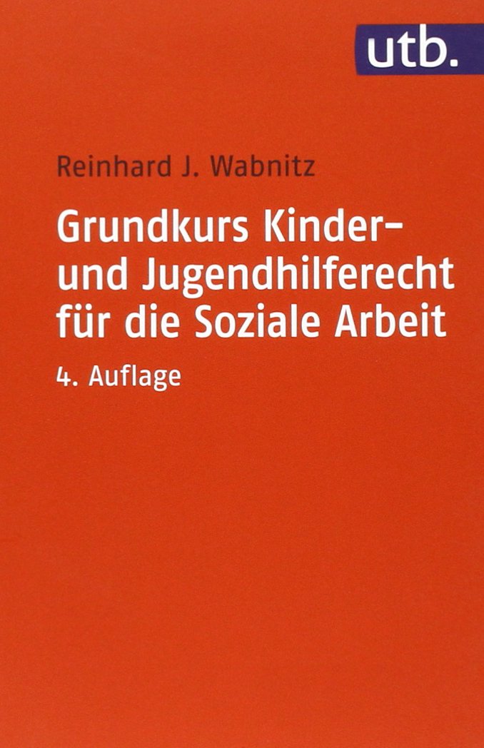Grundkurs Kinder- und Jugendhilferecht für die Soziale Arbeit Law