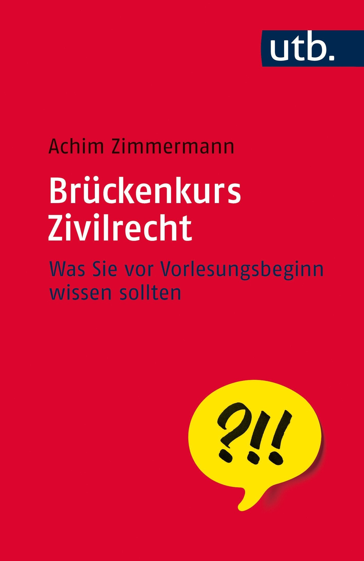 Brückenkurs Zivilrecht: Was Sie vor Vorlesungsbeginn wissen sollten (UTB S (Small-Format): Uni-Taschenbücher) Law