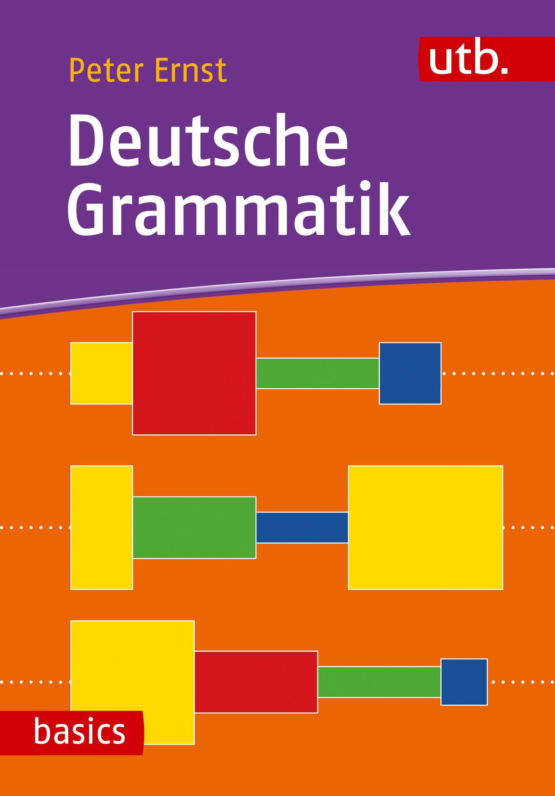 Deutsche Grammatik. Eine Einführung in die Beschreibung der Gegenwartssprache (utb basics) Social Sciences