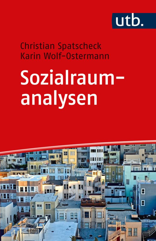 Sozialraumanalysen: Ein Arbeitsbuch für soziale, gesundheits- und bildungsbezogene Dienste Social Sciences