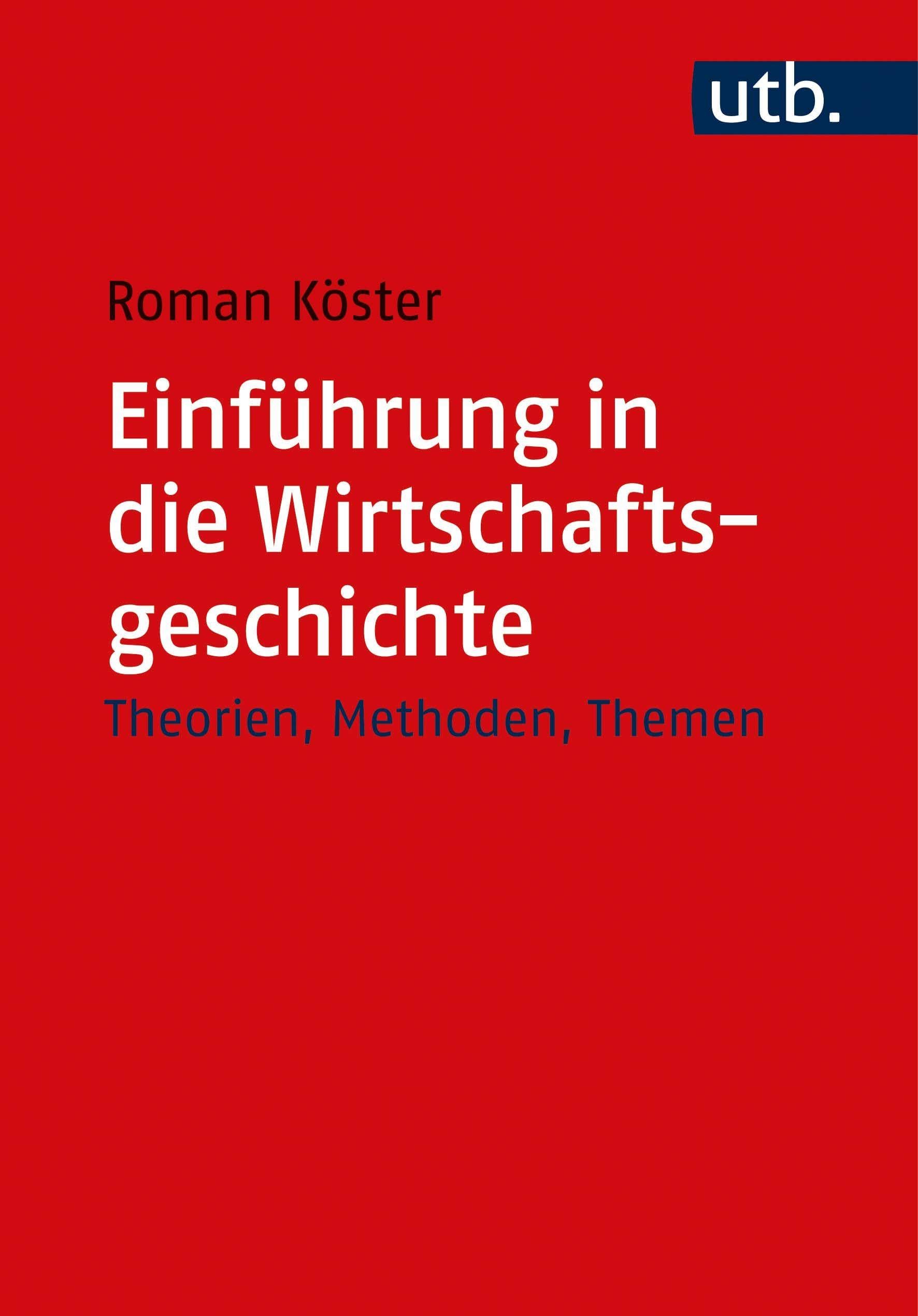Einführung in die Wirtschaftsgeschichte: Theorien, Methoden, Themen Law