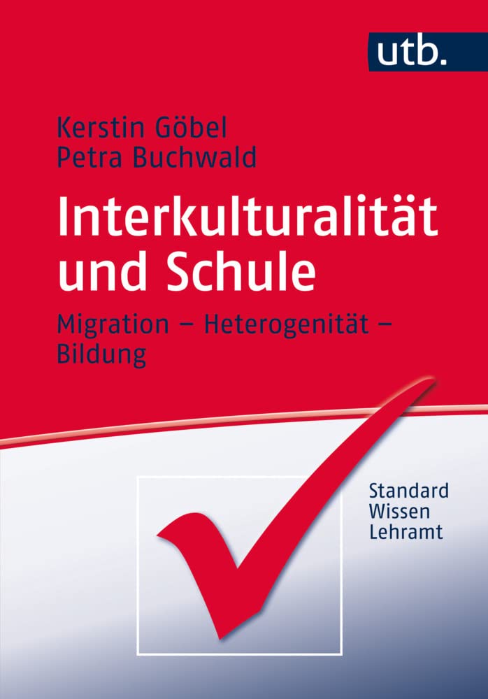 Interkulturalität und Schule: Migration - Heterogenität - Bildung (StandardWissen Lehramt, Band 4642) Reference Books