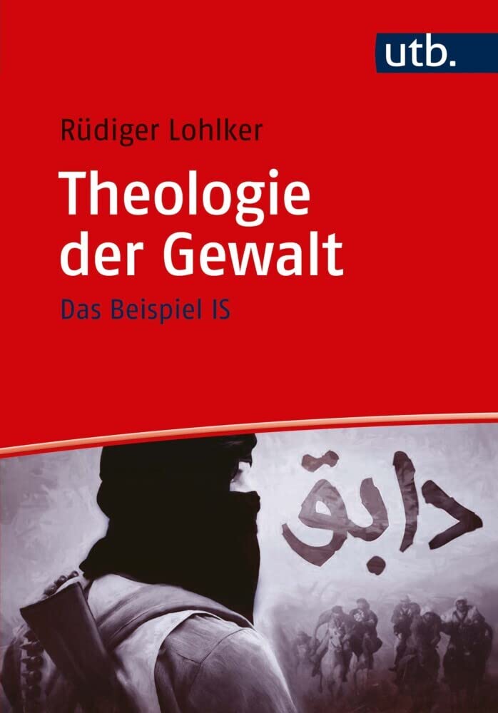 Theologie der Gewalt: Das Beispiel IS (Islamica) Law