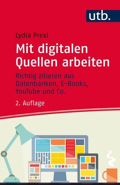 Mit digitalen Quellen arbeiten: Richtig zitieren aus Datenbanken, E-Books, YouTube und Co. Business, Finance & Career