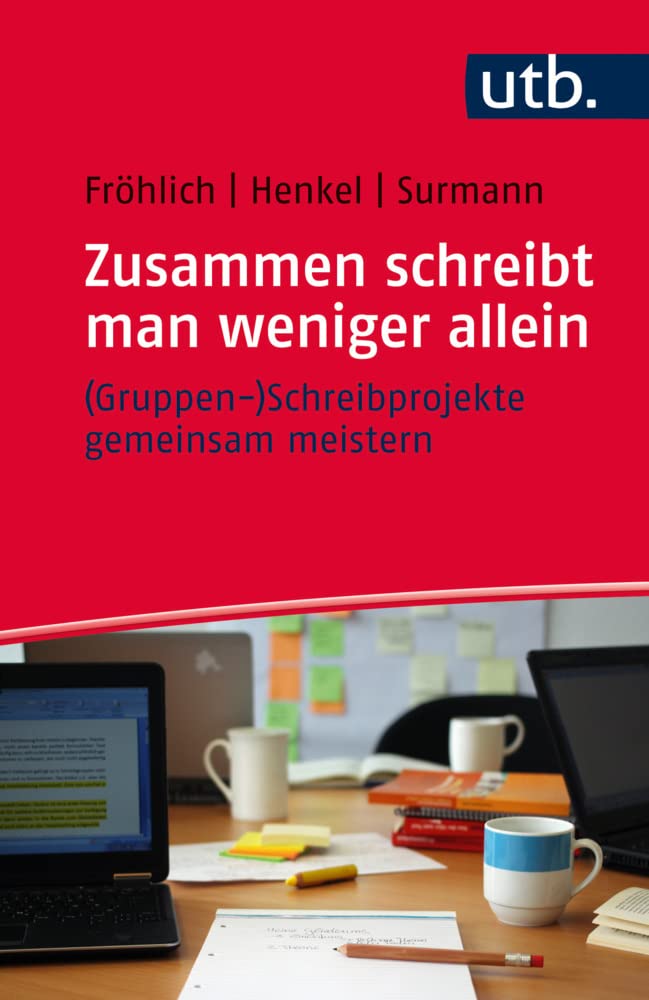 Zusammen schreibt man weniger allein - (Gruppen-)Schreibprojekte gemeinsam meistern (Schreiben im Studium, Band 4764) Business, Finance & Career