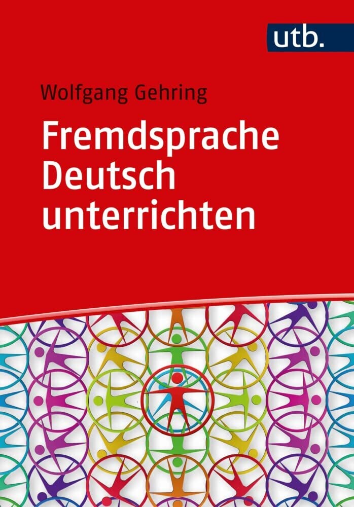 Fremdsprache Deutsch unterrichten: Kompetenzorientierte Methoden für DaF und DaZ Foreign Languages ​​& Dictionaries