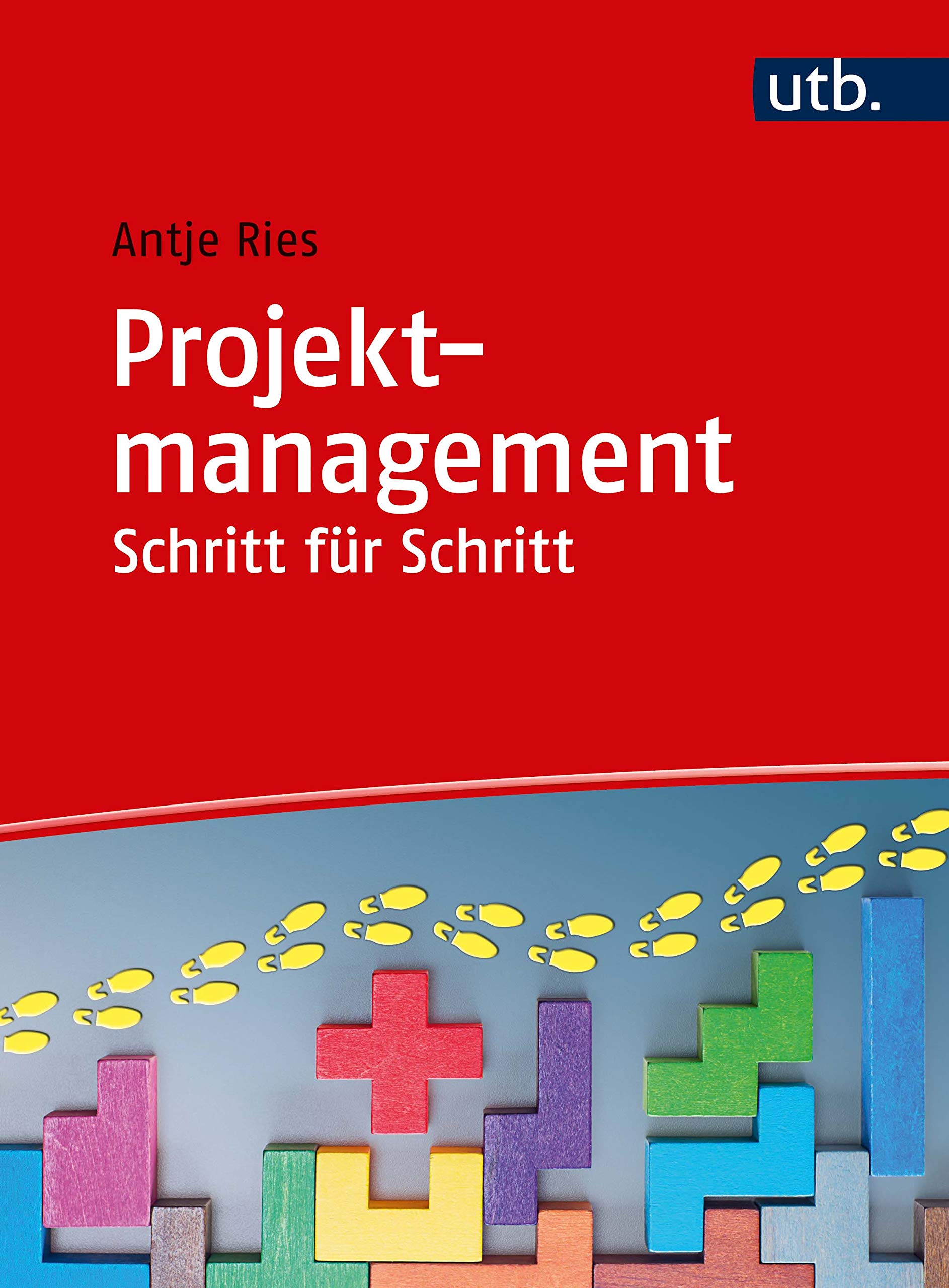 Projektmanagement Schritt für Schritt: Arbeitsbuch Law