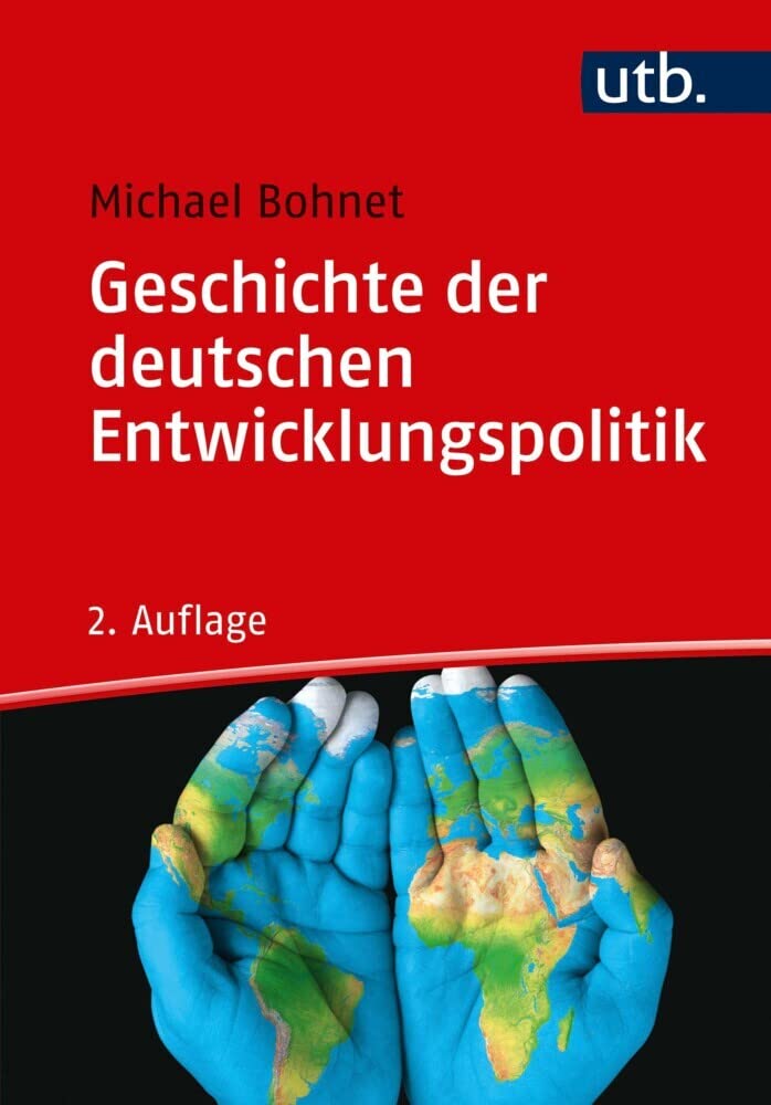 Geschichte der deutschen Entwicklungspolitik: Strategien, Innenansichten, Zeitzeugen, Herausforderungen: Strategien, Innenansichten, Erfolge, Misserfolge, Zeitzeugen, Herausforderungen Law