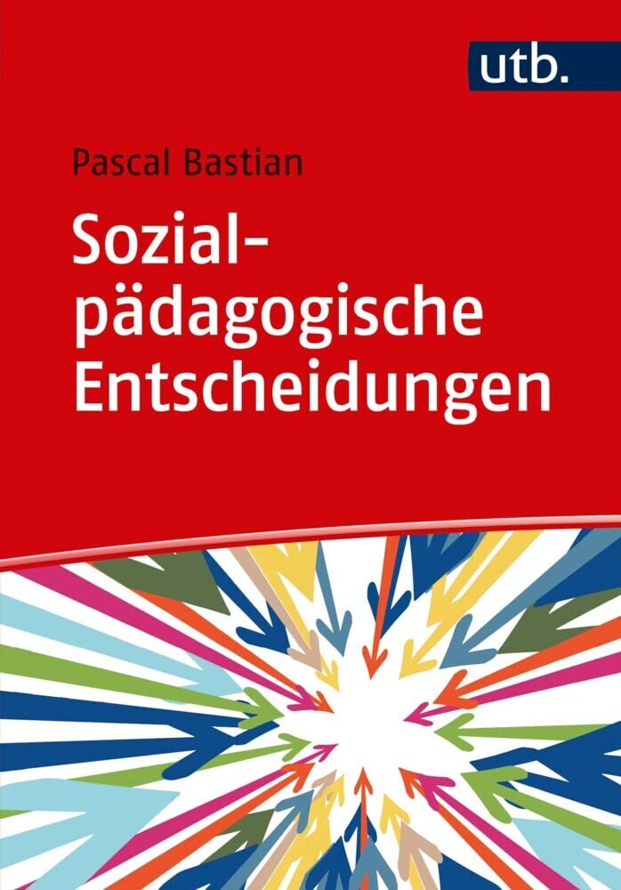 Sozialpädagogische Entscheidungen Social Sciences