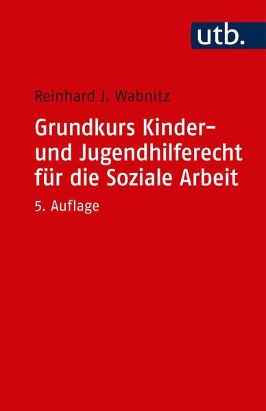 Grundkurs Kinder- und Jugendhilferecht für die Soziale Arbeit Law