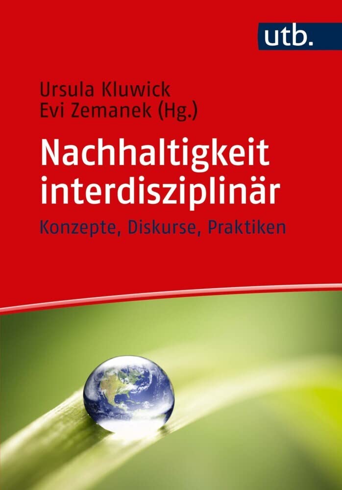 Nachhaltigkeit interdisziplinär: Konzepte, Diskurse, Praktiken book