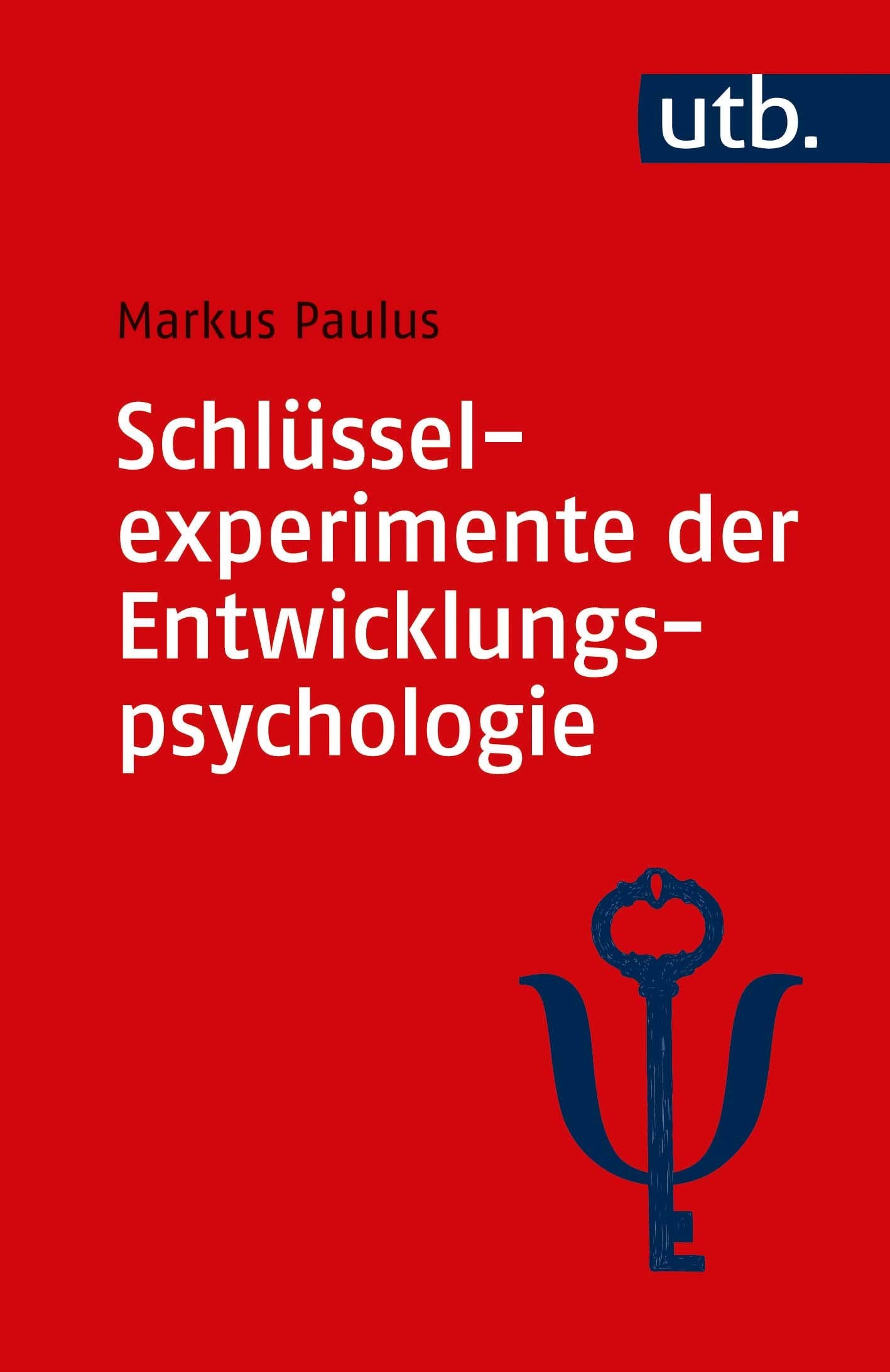 Schlüsselexperimente der Entwicklungspsychologie Psychology