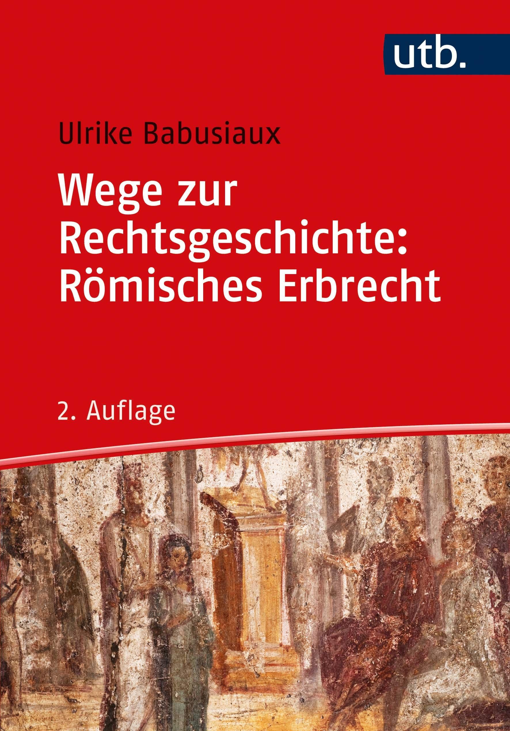 Wege zur Rechtsgeschichte: Römisches Erbrecht Law
