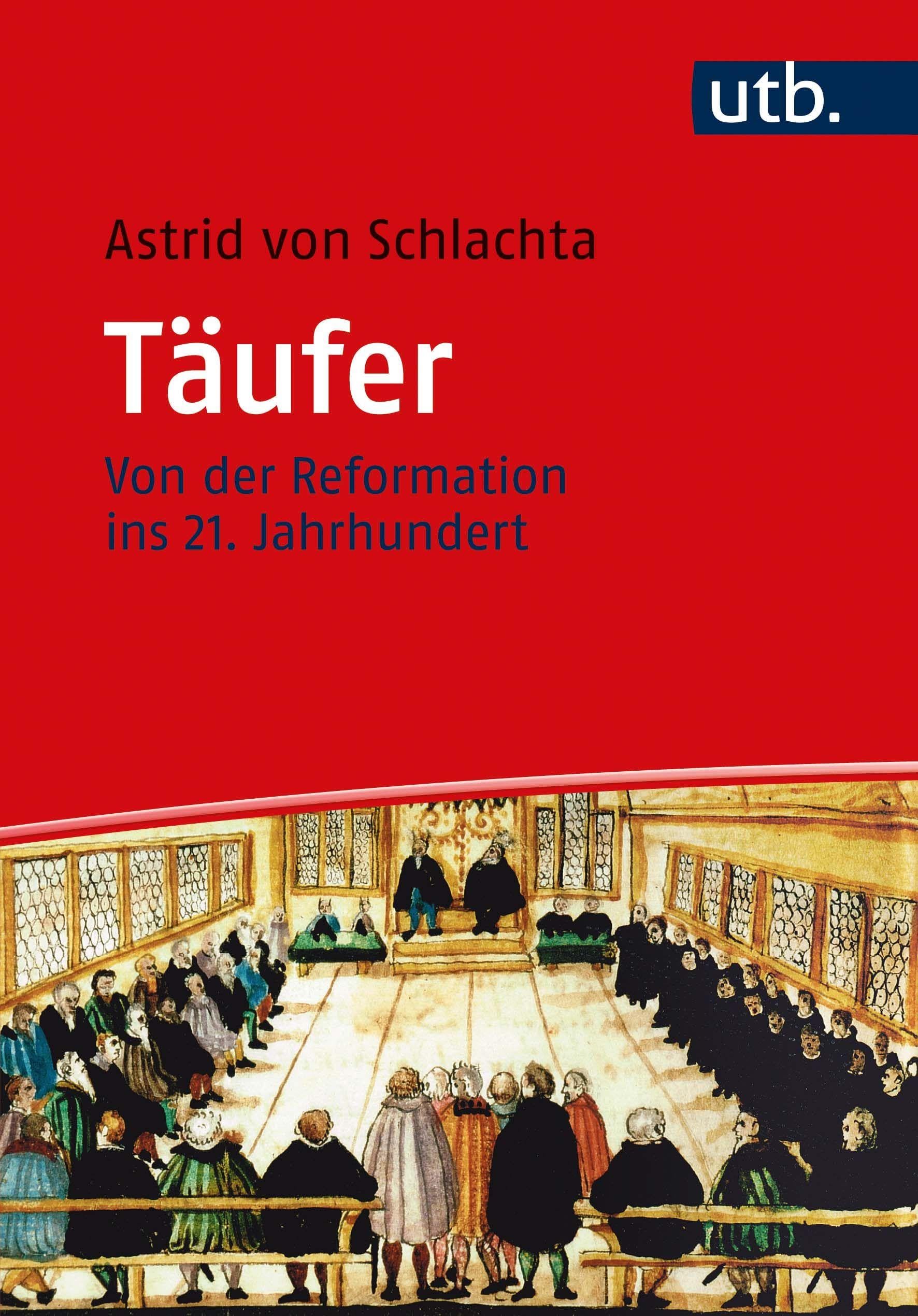 Täufer. Von der Reformation ins 21. Jahrhundert Philosophy