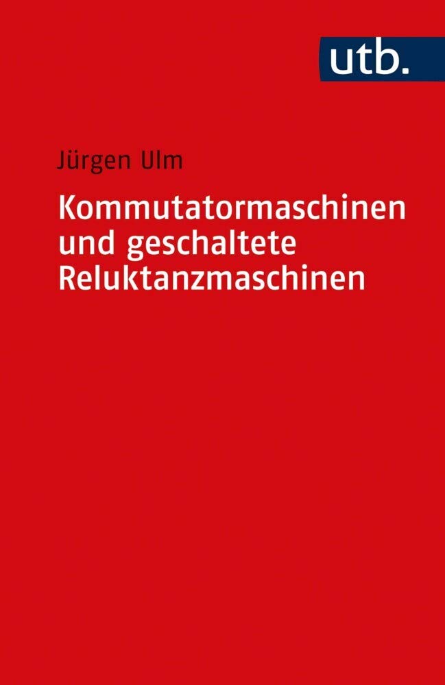 Kommutatormaschinen und geschaltete Reluktanzmaschinen book