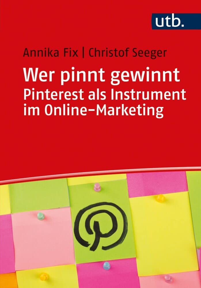 Wer pinnt gewinnt. Pinterest als Instrument im Online-Marketing Law