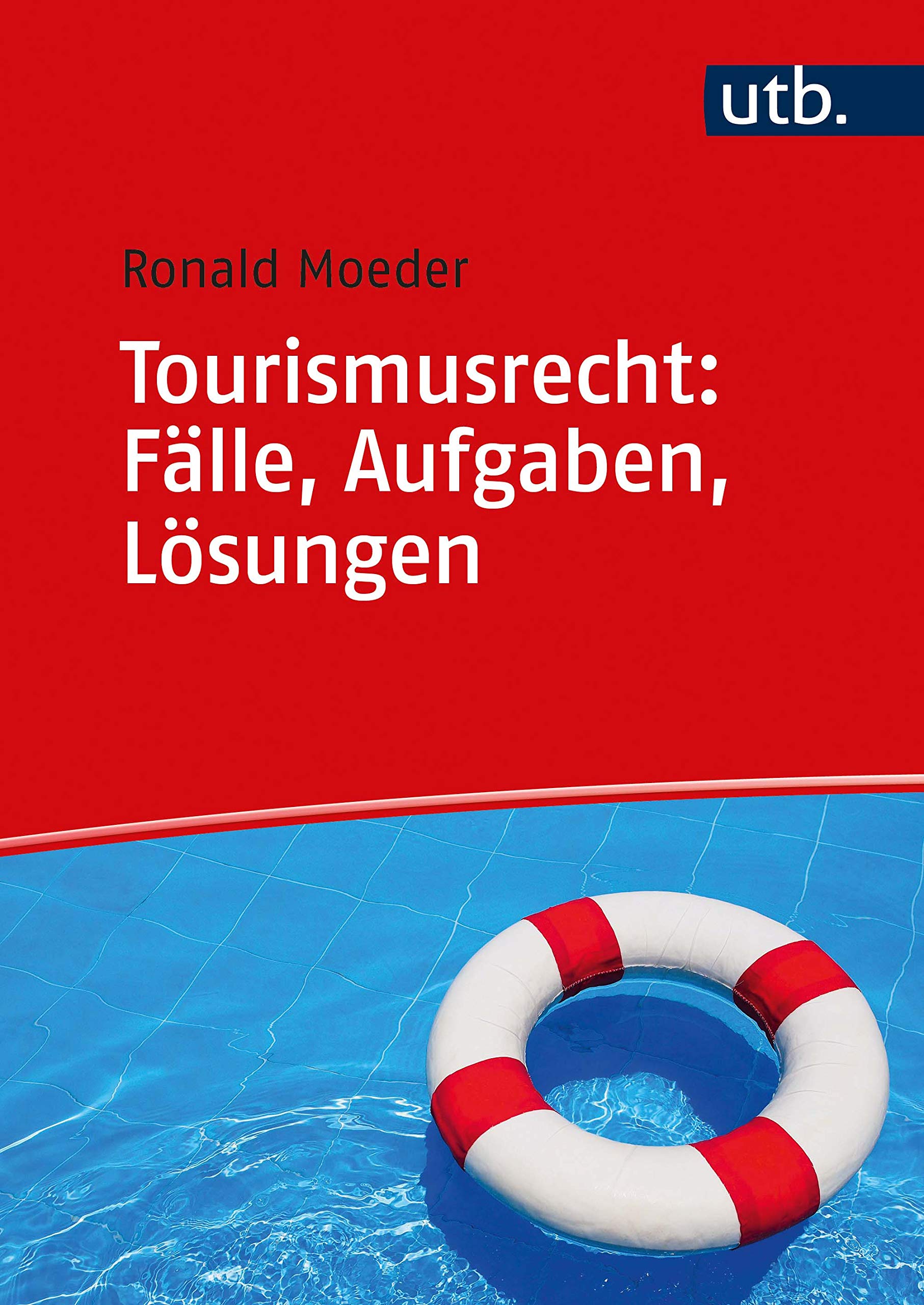 Tourismusrecht: Fälle, Aufgaben, Lösungen Law