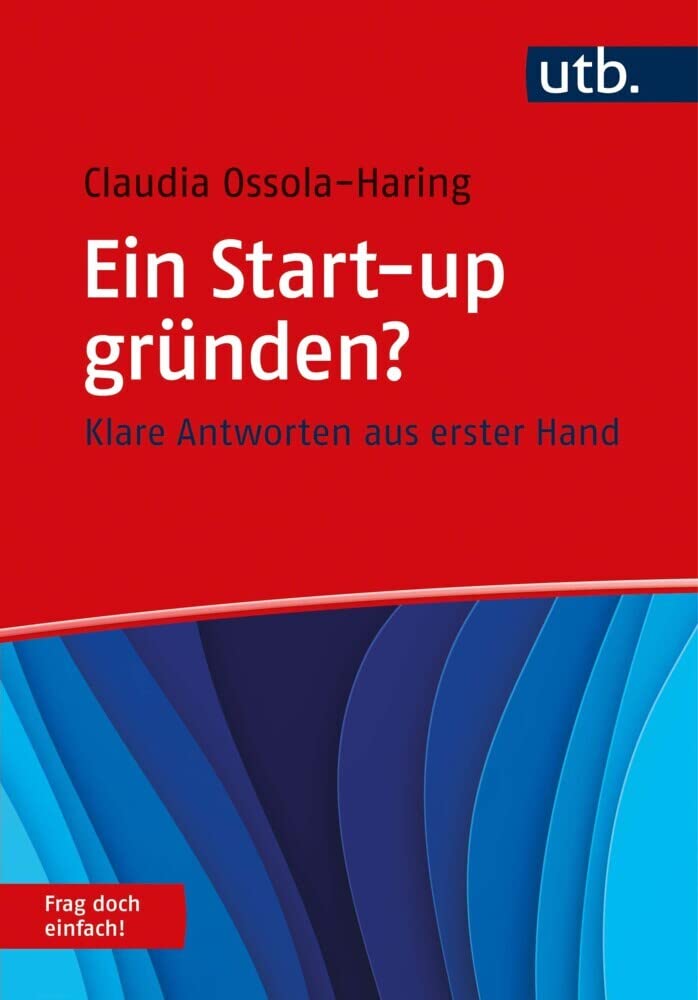 Ein Start-up gründen? Frag doch einfach!: Klare Antworten aus erster Hand Law