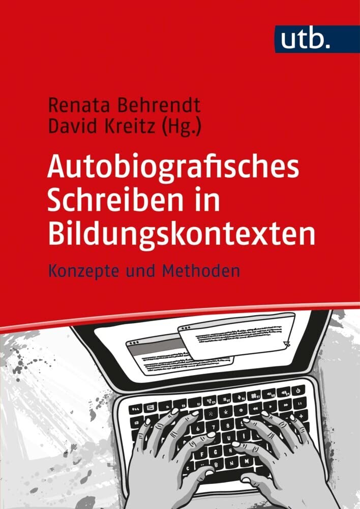 Autobiografisches Schreiben in Bildungskontexten: Konzepte und Methoden General education