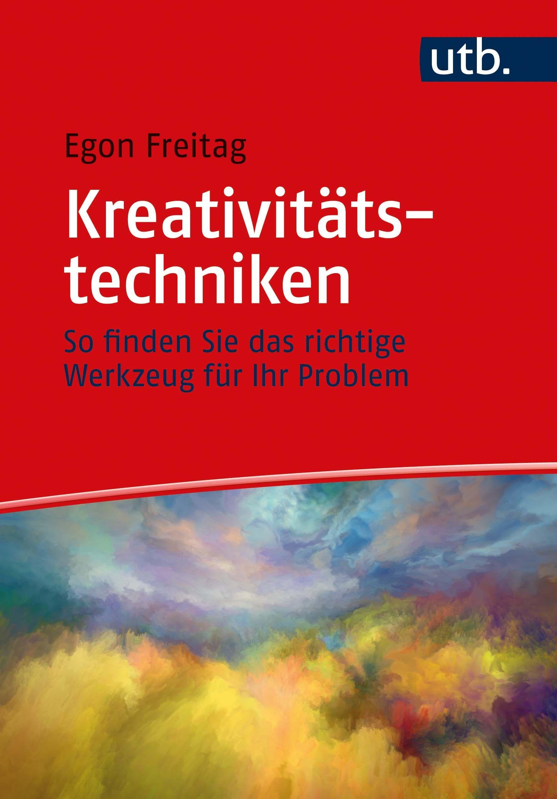 Kreativitätstechniken: So finden Sie das richtige Werkzeug für Ihr Problem Business, Finance & Career