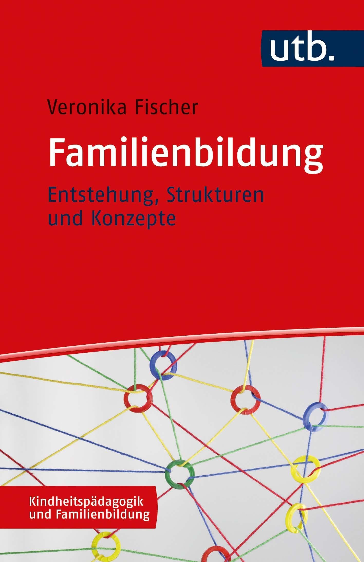 Familienbildung: Entstehung, Strukturen und Konzepte (Kindheitspädagogik und Familienbildung) Social Sciences