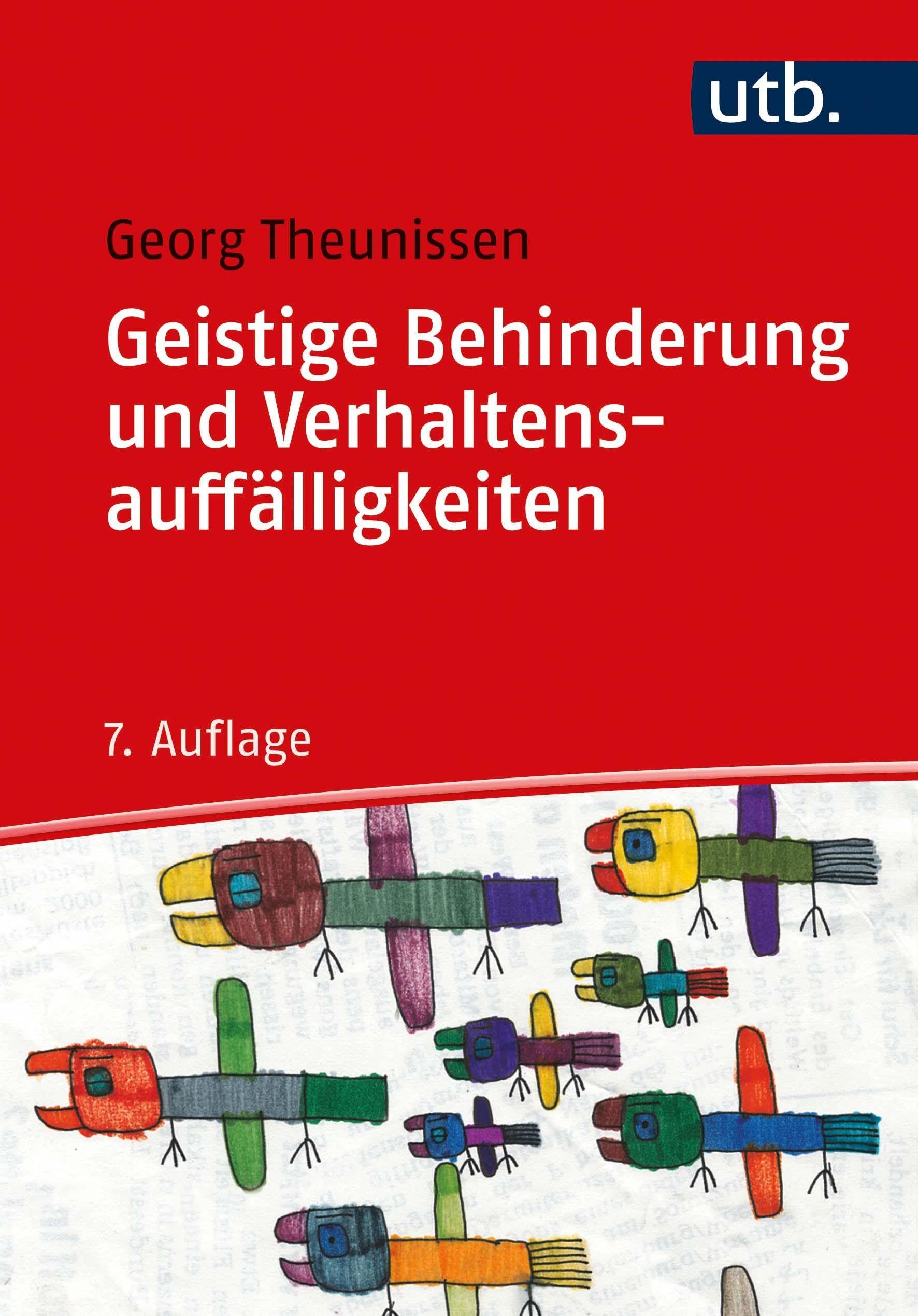 Geistige Behinderung und Verhaltensauffälligkeiten: Basiswissen für Erziehung, Unterricht,Förderung und Therapie: Ein Lehrbuch für die Schule, Heilpädagogik und außerschulische Behindertenhilfe Social Sciences