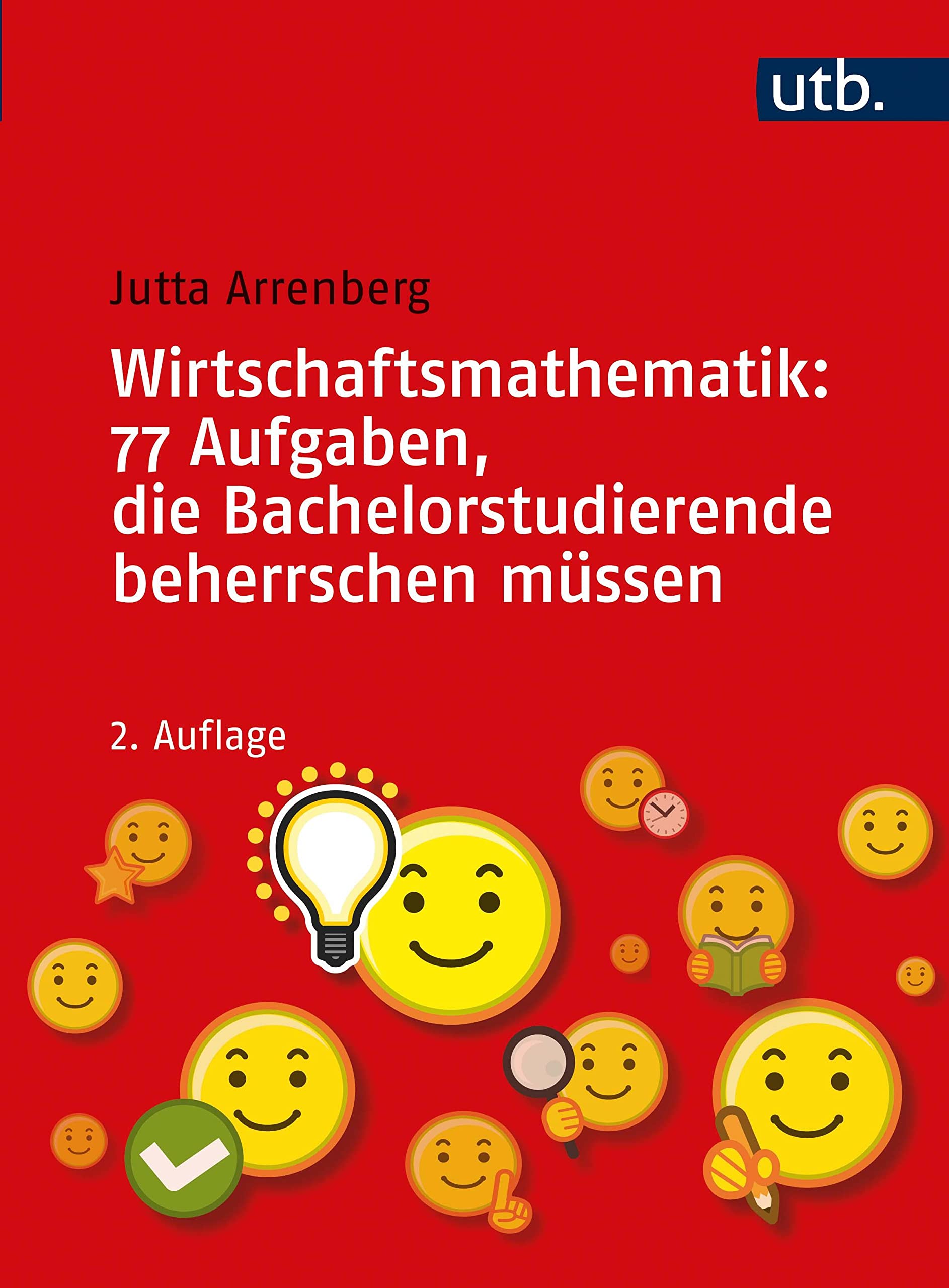 Wirtschaftsmathematik: 77 Aufgaben, die Bachelorstudierende beherrschen müssen book