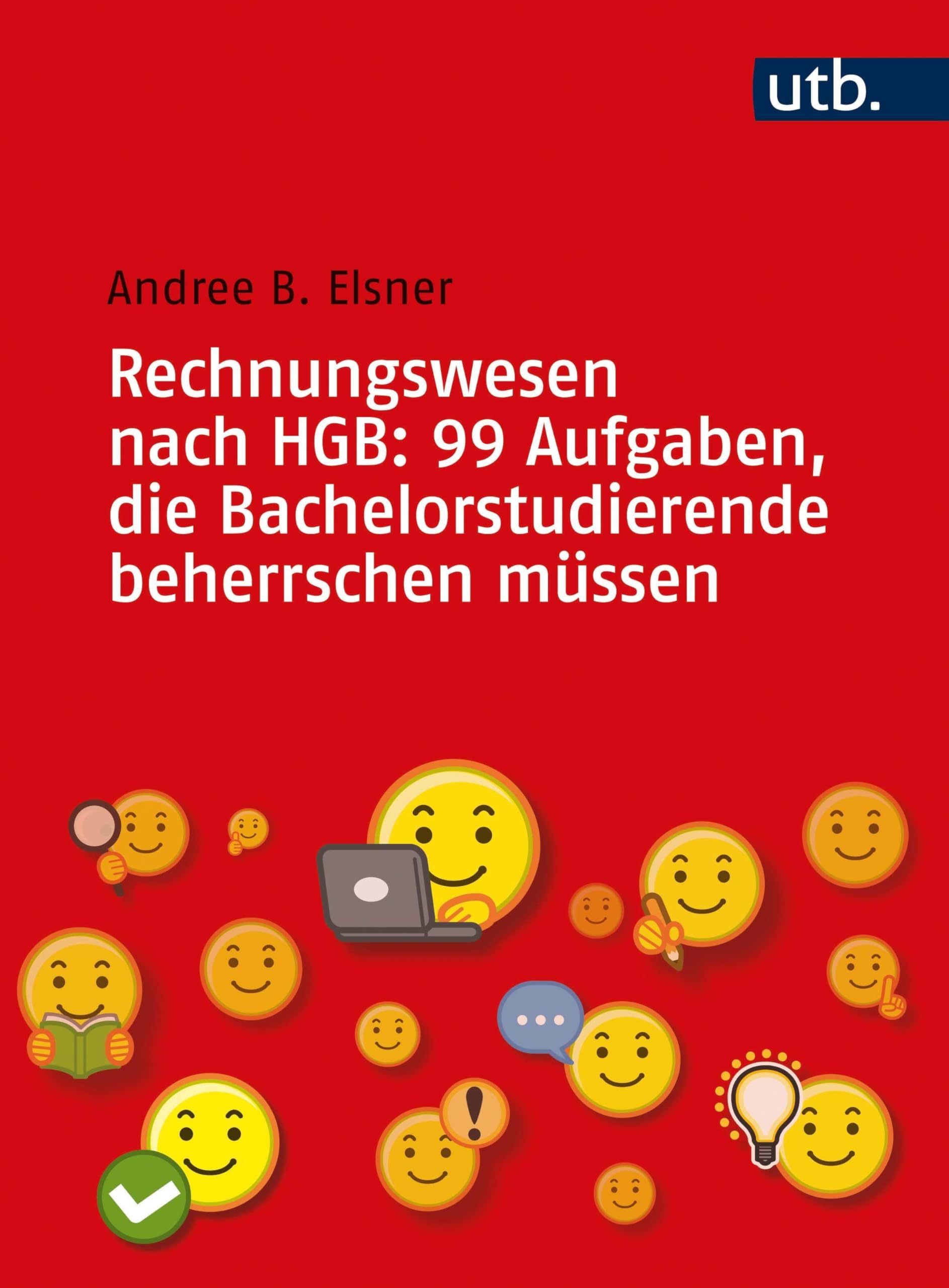 Rechnungswesen nach HGB: 99 Aufgaben, die Bachelorstudierende beherrschen müssen Law