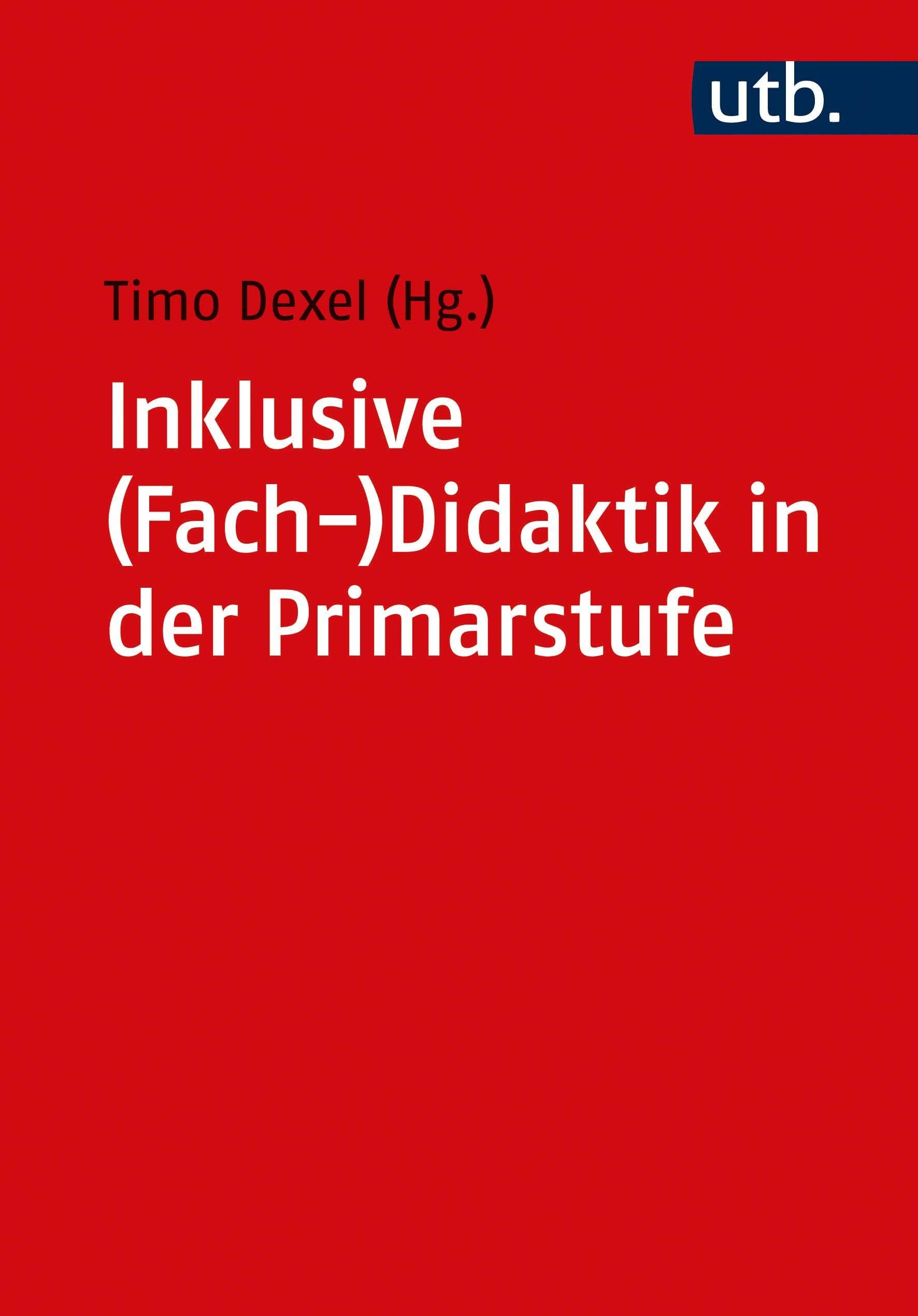 Inklusive (Fach-)Didaktik in der Primarstufe: Ein Lehrbuch Learning & Reference