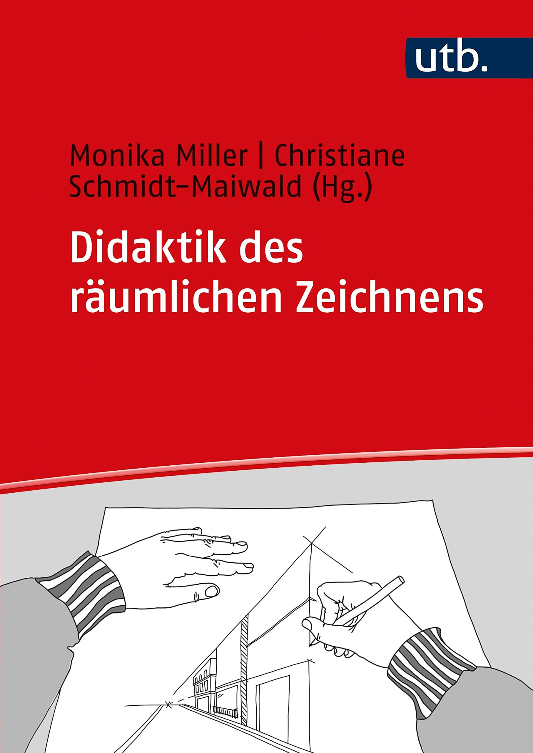 Didaktik des räumlichen Zeichnens: gestaltungsdidaktische Forschung und Praxis General education