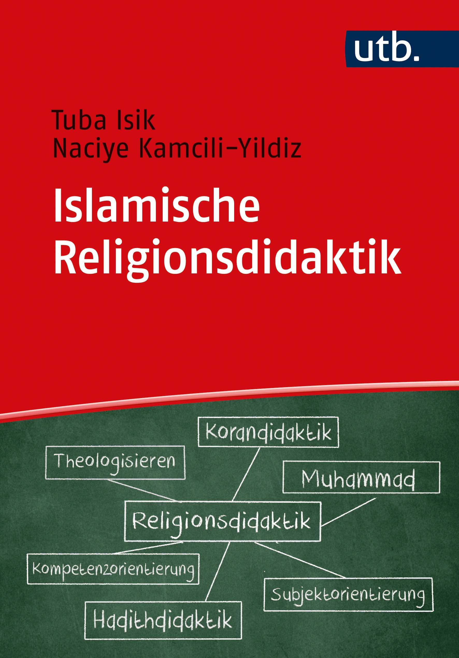 Islamische Religionsdidaktik: Ein Leitfaden für Unterricht und Studium General education