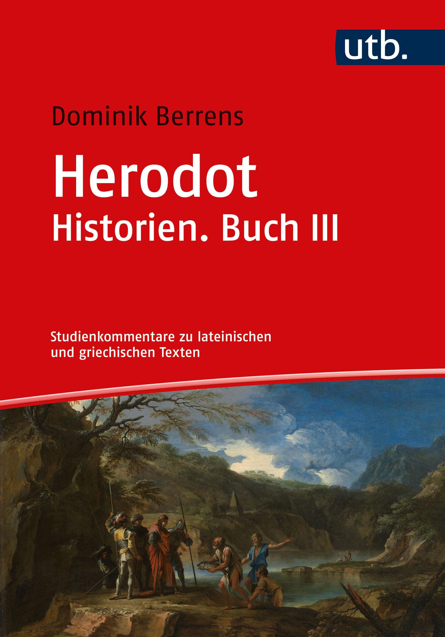 Herodot. Historien Buch III: Einführung, Lesetext und Studienkommentar (- Studienkommentare zu lateinischen und griechischen Texten) Contemporary literature