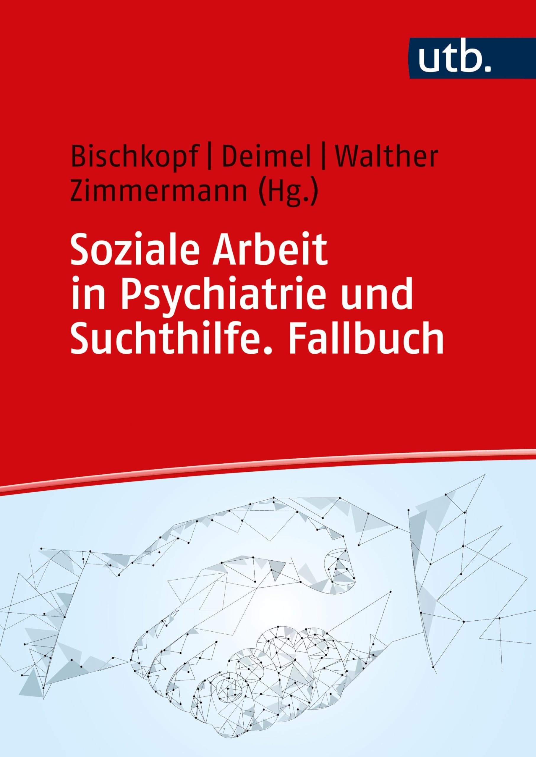 Soziale Arbeit in Psychiatrie und Suchthilfe. Fallbuch Medicine