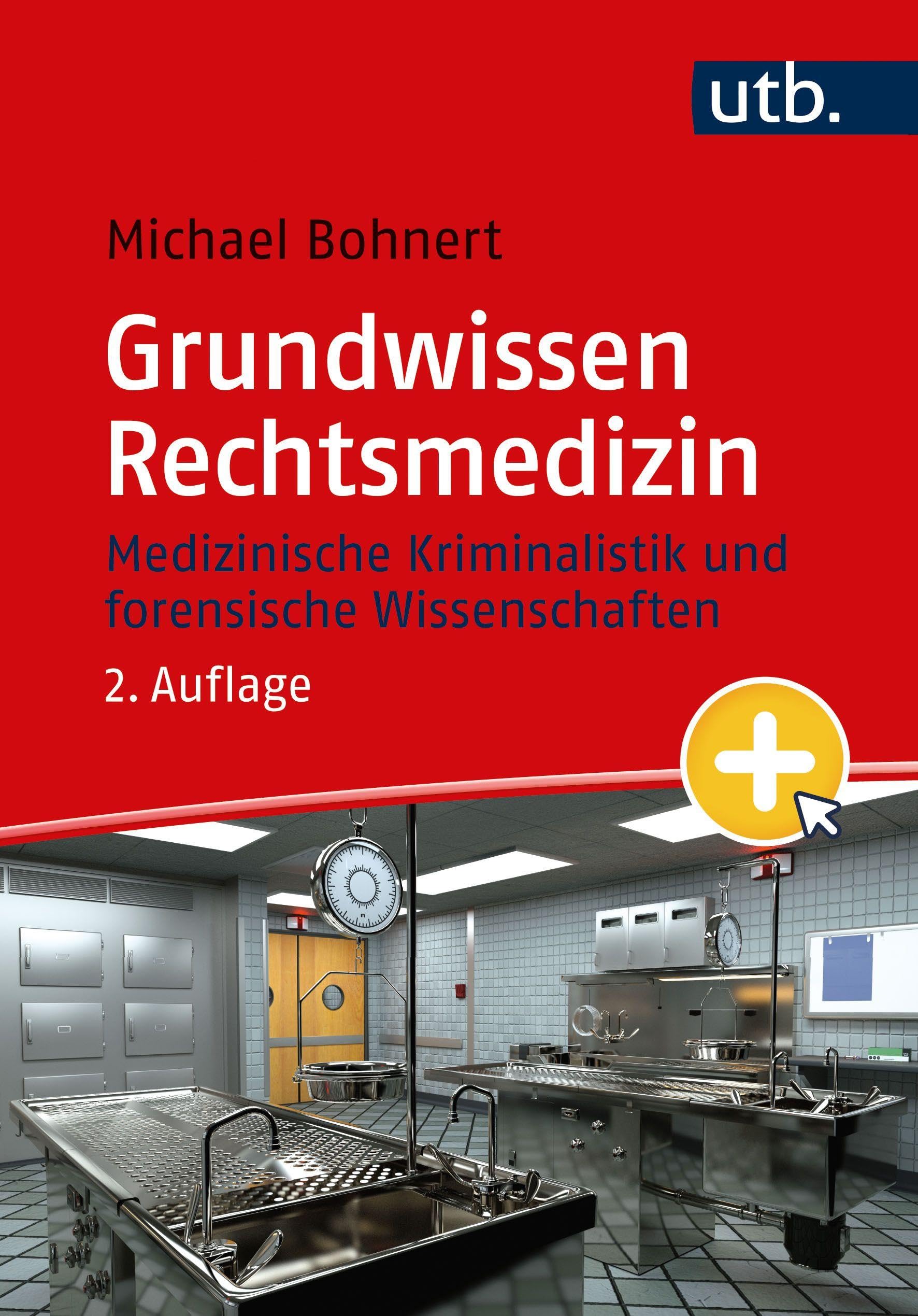 Grundwissen Rechtsmedizin: Medizinische Kriminalistik und forensische Wissenschaften mit eLearning-Kurs Medicine
