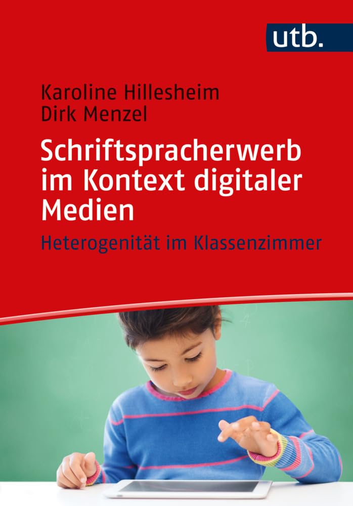 Schriftspracherwerb im Kontext digitaler Medien: Heterogenität im Klassenzimmer Social Sciences