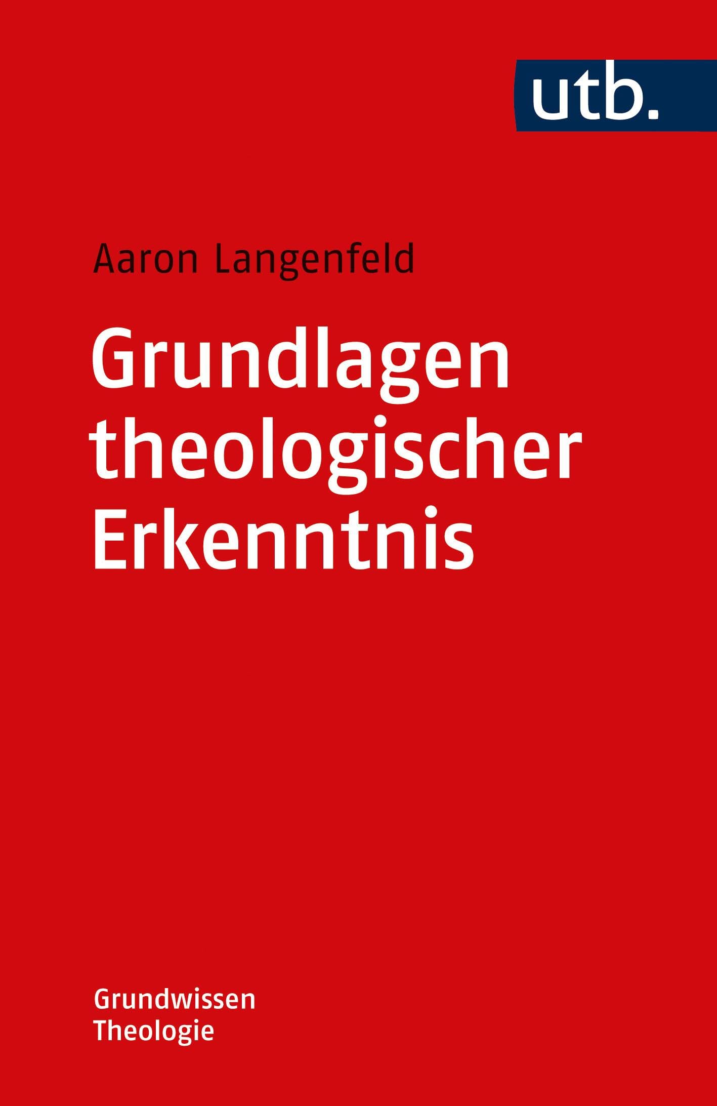 Grundlagen theologischer Erkenntnis General education