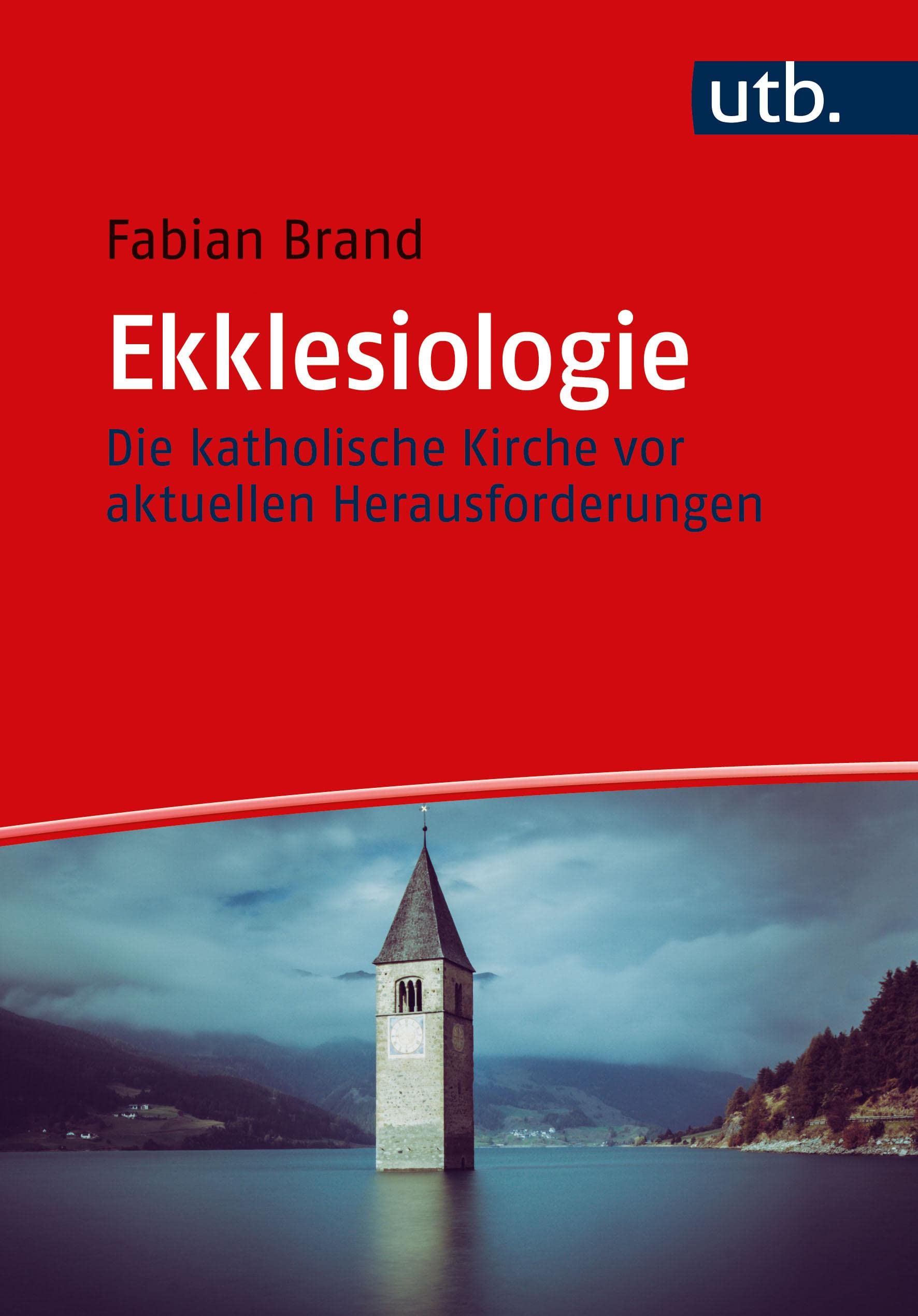 Ekklesiologie: Die katholische Kirche vor aktuellen Herausforderungen General education