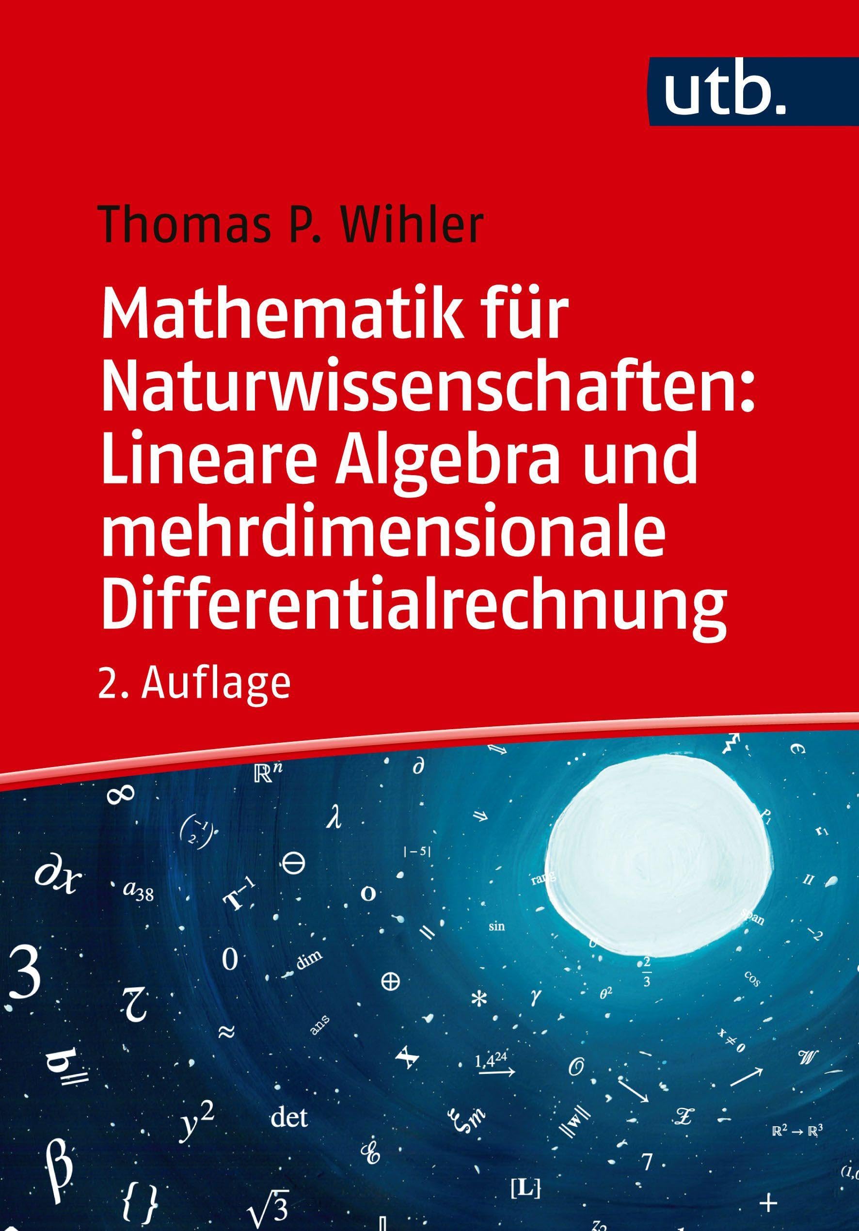 Mathematik für Naturwissenschaften: Lineare Algebra und mehrdimensionale Differentialrechnung Business & Technology