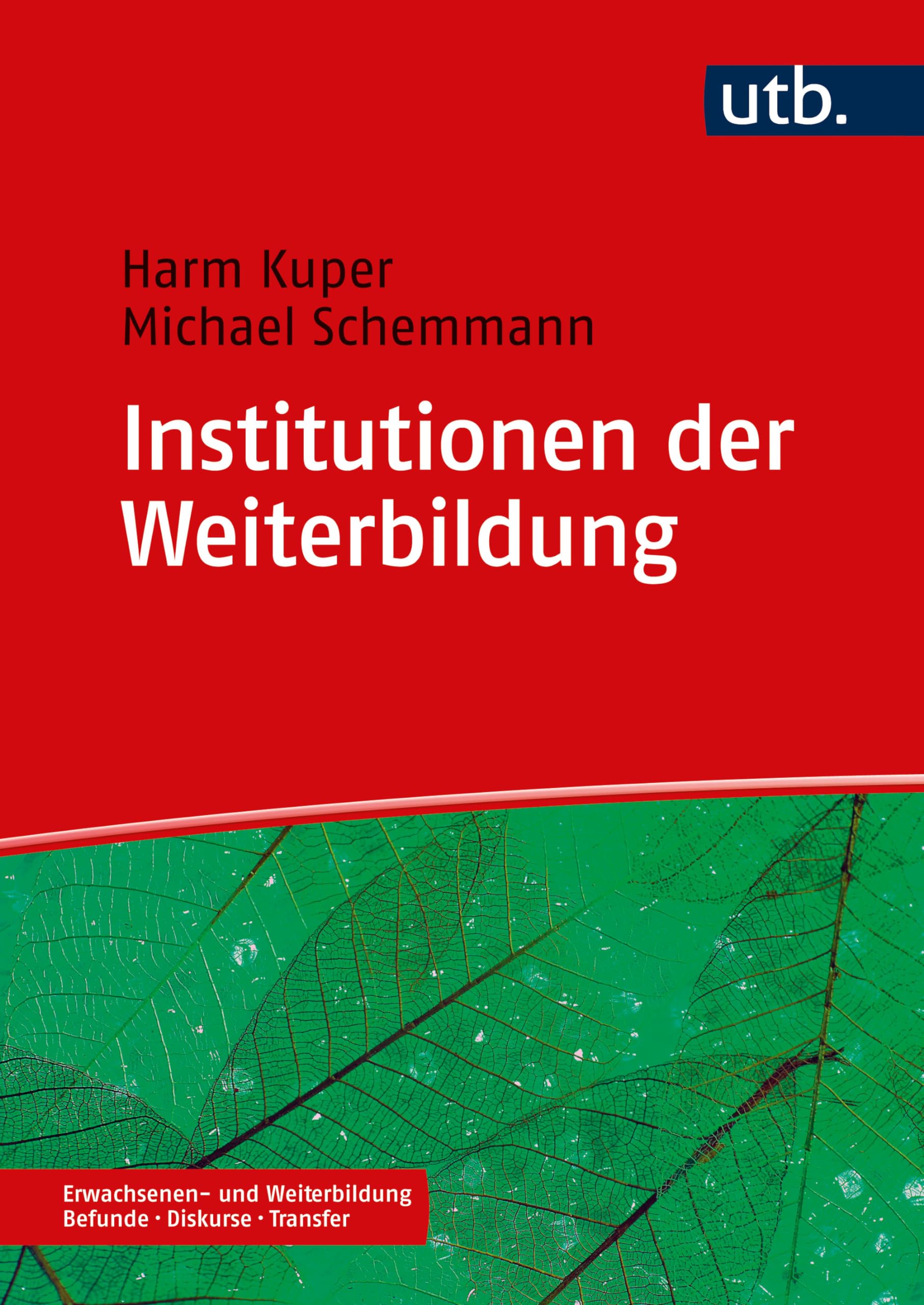 Institutionen der Weiterbildung (Erwachsenen- und Weiterbildung. Befunde – Diskurse – Transfer) General education