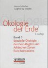 Ökologie der Erde, 4 Bde., Bd.3, Spezielle Ökologie der gemäßigten und arktischen Zonen Euro-Nordasiens: Spezielle Ökologie der gemässigten und ... VI-IX (Ökologie der Erde: Geo-Biosphäre) Science Books