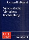 Systematische Verhaltensbeobachtung: Eine Einführung in die Methodologie und Praxis (UTB L (Large-Format): Uni-Taschenbücher) Psychology