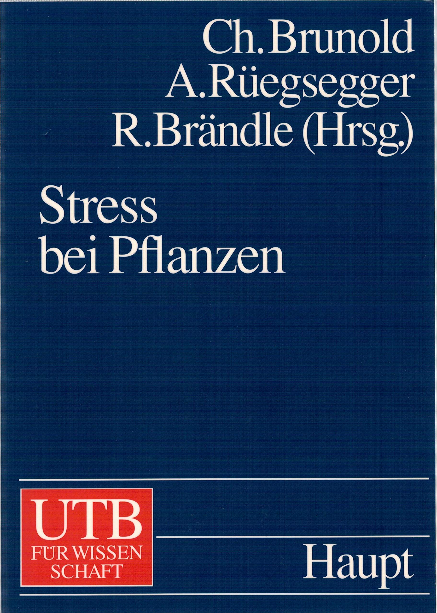 Stress bei Pflanzen: Ökologie, Physiologie, Biochemie, Molekularbiologie (UTB L (Large-Format): Uni-Taschenbücher) Garden & Plants