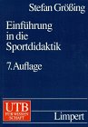 Einführung in die Sportdidaktik: Lehren und Lernen im Sportunterricht (UTB L (Large-Format): Uni-Taschenbücher) Education & Training