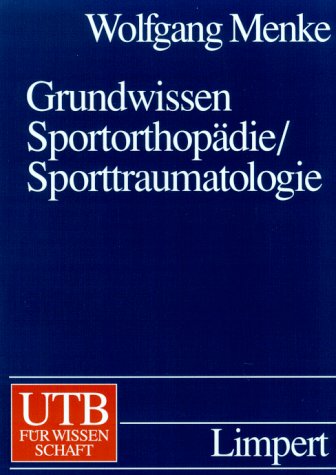 Grundwissen Sportorthopädie /Sporttraumatologie (UTB L (Large-Format): Uni-Taschenbücher) Medicine