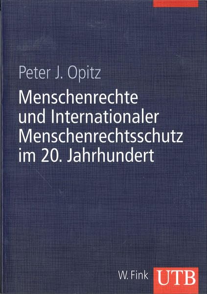 Menschenrechte und Internationaler Menschenrechtsschutz im 20. Jahrhundert: Geschichte und Dokumente Law