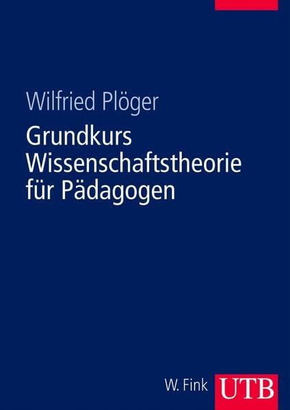 Grundkurs Wissenschaftstheorie - für Pädagogen Books