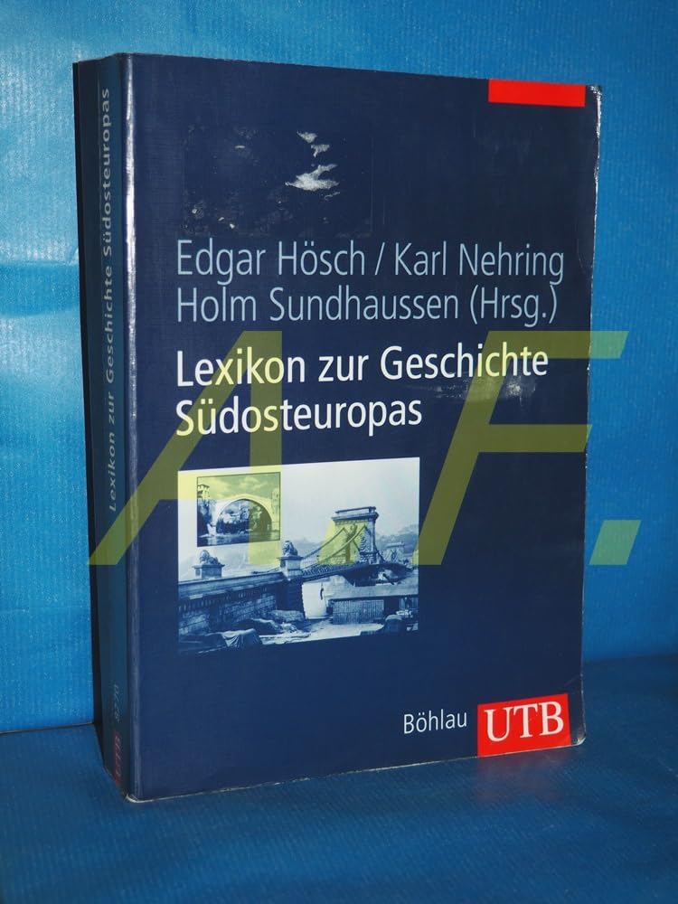 Lexikon zur Geschichte Südosteuropas (UTB L (Large-Format): Uni-Taschenbücher) Politics & History