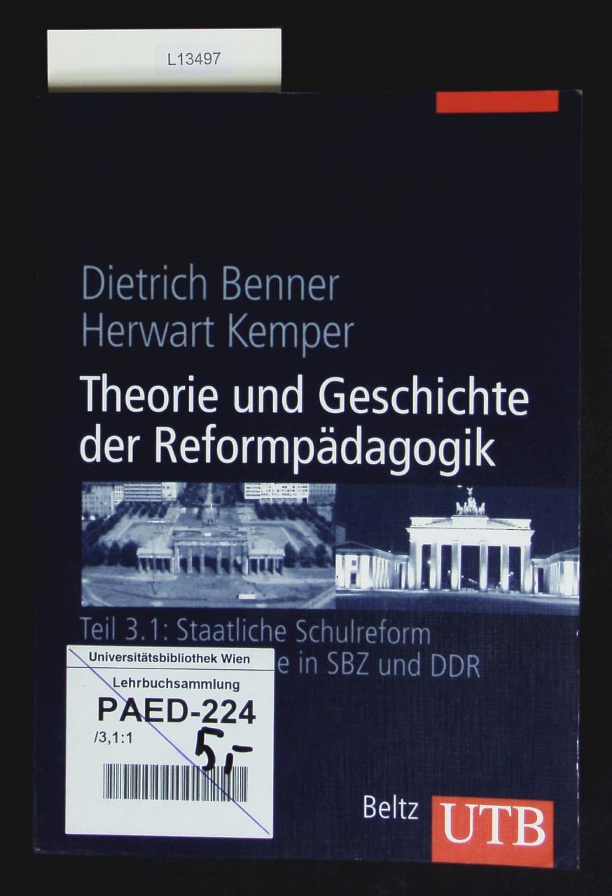Theorie und Geschichte der Reformpädagogik: Teil 3.1: Staatliche Schulreform und reformpädagogische Schulversuche in SBZ und DDR (UTB L (Large-Format): Uni-Taschenbücher) Politics & History